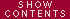 SHOW CONTENTS